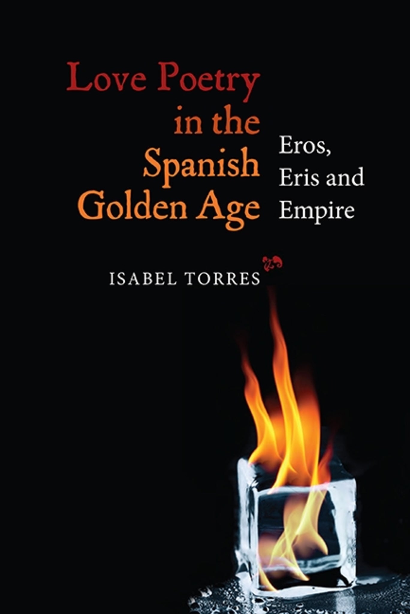 Cover image for Love Poetry in the Spanish Golden Age ISBN 9781855662650